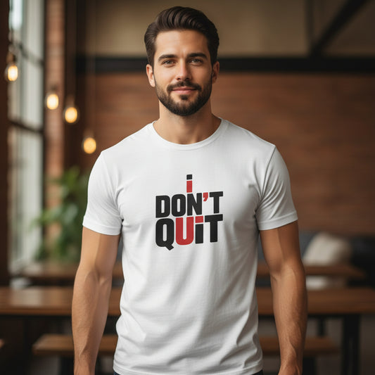 Don’t Quit Motivational Tee