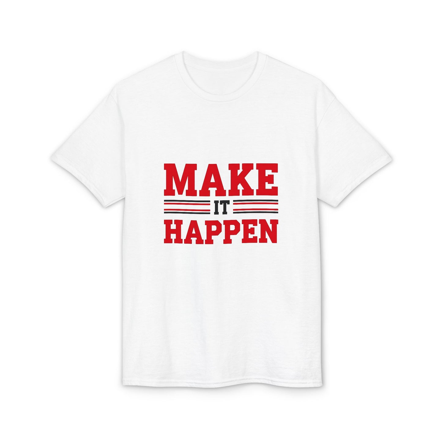 Make It Happen T-Shirt — Motivational Graphic Tee